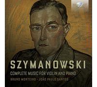 Szymanowski – Intégrale de l'œuvre pour violon et piano