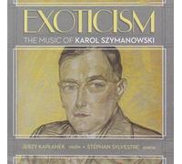 Szymanowski: Exoticism-The Music Of Ka