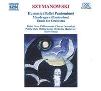 Szymanowski – Harnasie, Mandragora et Étude pour orchestre – NAXOS