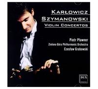 Szymanowski, Karlowicz : Concertos pour violon. Plawner.
