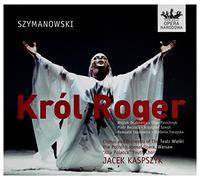 Szymanowski - Król Roger (Le Roi Roger) / Drabowicz · Pasichnyk · Beczala · Szmyt · Tesarowicz · Toczyska · Kaspaszyk [Teatr Wielki]