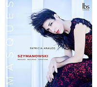 Szymanowski : Masques / Patricia Arauzo