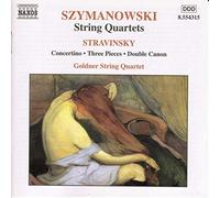 Szymanowski : Quatuors à cordes - Stravinski : Oeuvres pour quatuor à cordes