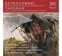 Szymanowski: Symphonie Concertante, Tansman: Suite