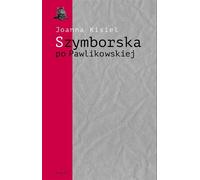Szymborska après Pawlikowska. Dialogues involontaires