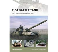 T-64 Battle Tank: The Cold War's Most Secret Tank
