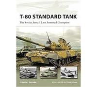T-80 Standard Tank, New Vanguard Series Steven Zaloga (Auteur)