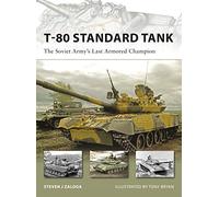 T-80 Standard Tank: The Soviet Army's Last Armored Champion