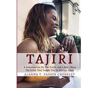 T A J I R I: A Conversation On The Truth, And I Don't Mean The Truth They Taught You In History Class.