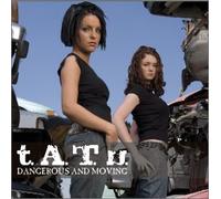 t.A.T.u. - Dangerous and Moving [Import]