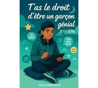 T’as le droit d’être un garçon génial (de 9 à 13 ans): 30 thèmes abordés pour mieux te comprendre, prendre ta place et rester toi-même