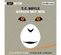 T.C. Boyle - Sprich mit Mir