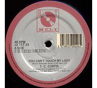 T.C. Curtis - You Can't Touch My Lady [12" Maxi]