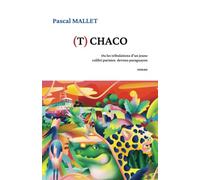 (T)CHACO: Ou les tribulations d'un jeune colibri parisien devenu paraguayen