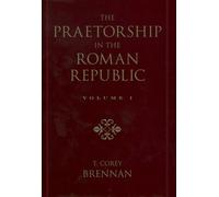 T. Corey Brenna The Praetorship in the Roman Republic: Volume 1: Origins (Relié)