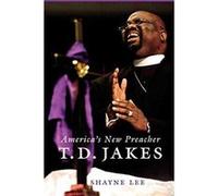 T.D. Jakes by Shayne Lee Lee Shayne (Auteur)