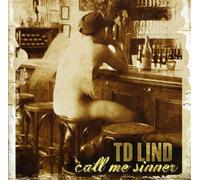 T.D. Lind - Call Me Sinner