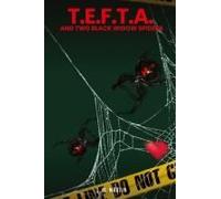 T.E.F.T.A. & Two Black Widow Spiders