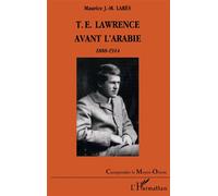 T.e. lawrence avant l'arabie 1888-1914 - Maurice Larès - L'harmattan - broché - Etude