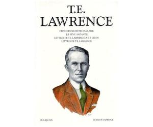T.E. Lawrence / Éd. Établie Par Francis Lacassin Tome 1 - Dépêches Secrètes D'arabie