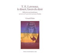 T e lawrence le desert l'avers du desir - Gérard Pirlot - Presses Universitaires Du Midi - broché - Essai