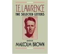 T. E. Lawrence: The Selected Letters Lawrence, T. E. (Auteur)