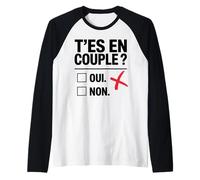 T’es en couple ? Ni oui ni non célibataire drôle humour Manche Raglan