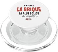 T’ES Pas la Brique la Plus Solide du Chantier - Humour PopSockets PopGrip pour MagSafe
