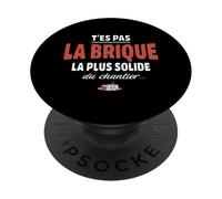 T’ES Pas la Brique la Plus Solide du Chantier - pour Fragile PopSockets PopGrip Adhésif