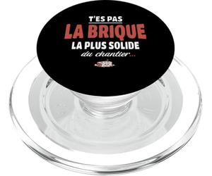 T’ES Pas la Brique la Plus Solide du Chantier - pour Fragile PopSockets PopGrip pour MagSafe