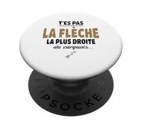 T’ES Pas la flèche la Plus Droite du carquois - Humour vanne PopSockets PopGrip Adhésif