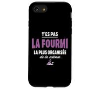 T’ES Pas la Fourmi la Plus organisée de la colonie - Vanne Coque pour iPhone SE (2020) / 7/8