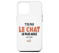 T’ES Pas Le Chat Le Plus Agile du Toit - Humour maladroit Coque pour iPhone 12 Pro Max
