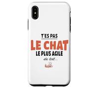 T’ES Pas Le Chat Le Plus Agile du Toit - Humour maladroit Coque pour iPhone XS Max
