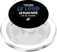 T’ES Pas Le Loup Le Plus futé de la Meute - Humour Drole PopSockets PopGrip pour MagSafe