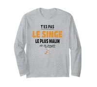 T’ES Pas Le Singe Le Plus Malin de la Jungle - Humour Manche Longue