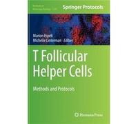 T Follicular Helper Cells: Methods And Protocols (Methods In Molecular Biology) (Hardcover) Marion Espeli, Michelle Linterman (Auteur)