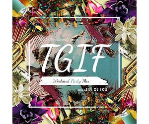 T.G.I.F Weekend Party Mix [Import allemand]