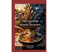 T H E A N A T O M Y O F M O D E R N D E C E P T I O N: From Everyday Compromise to Poisoned Plates