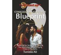 T.H.R.O.N.E.69™ The Conscious Relationships Blueprint: Reclaiming Your Sacred Design, Elevating Your Relationships, and Becoming the Creator of Your Reality