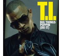 T.I. - Big Things Poppin: Do It