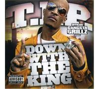 T.I & DJ Drama - Down with The King