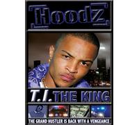 T.I. - Hoodz: T.I. The King