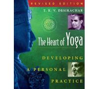 T. K. V. Desikachar The Heart of Yoga (Poche)