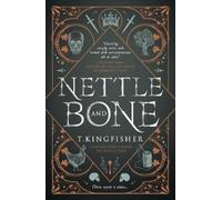 T. Kingfisher – Nettle & Bone – Poche – Titan Books