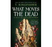 T. Kingfisher – What Moves The Dead – Poche