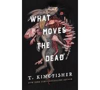 T Kingfisher What Moves the Dead (Relié) Sworn Soldier