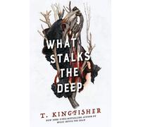 T Kingfisher What Stalks the Deep (Relié) Sworn Soldier