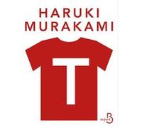T - Ma vie en T-shirts Haruki Murakami (Auteur), Hélène Morita (Traduction)