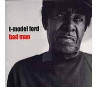 T-Model Ford - Bad Man